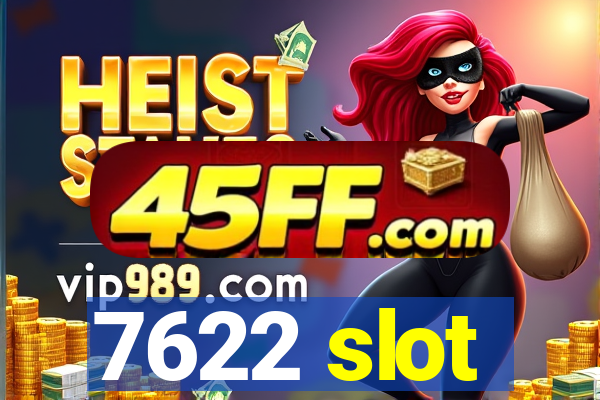 7622 slot